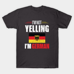 I'm Not Yelling I'm German Funny Germany Flag T-Shirt